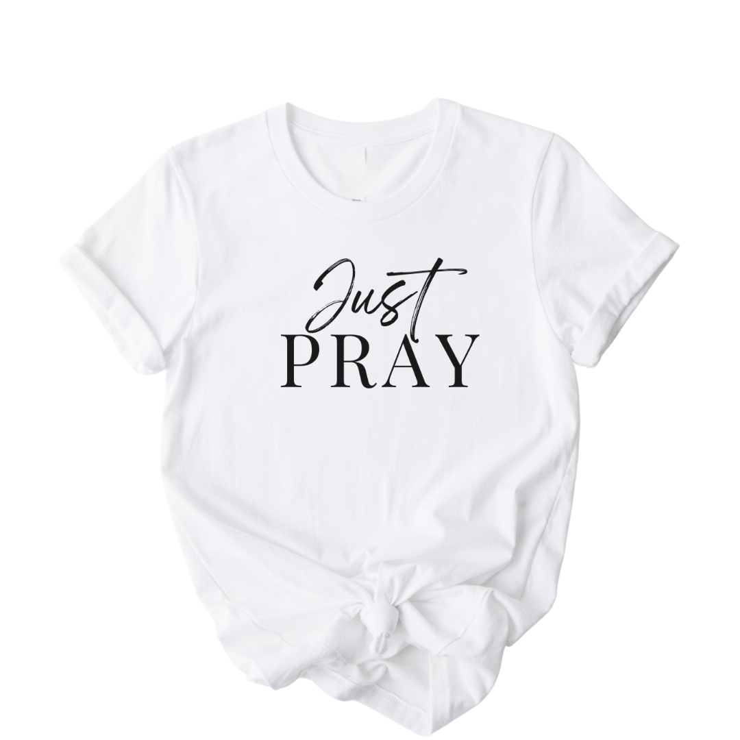 Just PRAY - T-Shirt