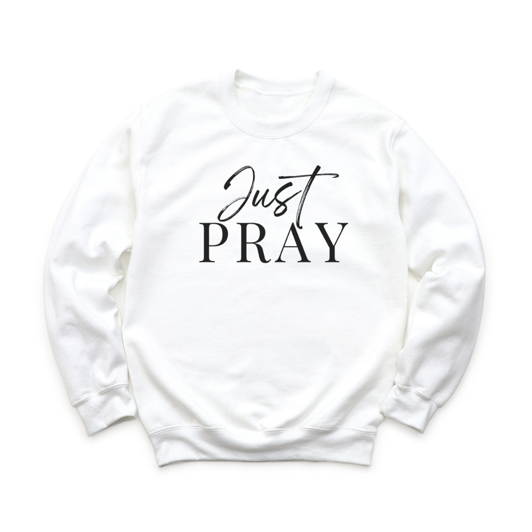 Just PRAY - Unisex Crewneck Sweatshirt