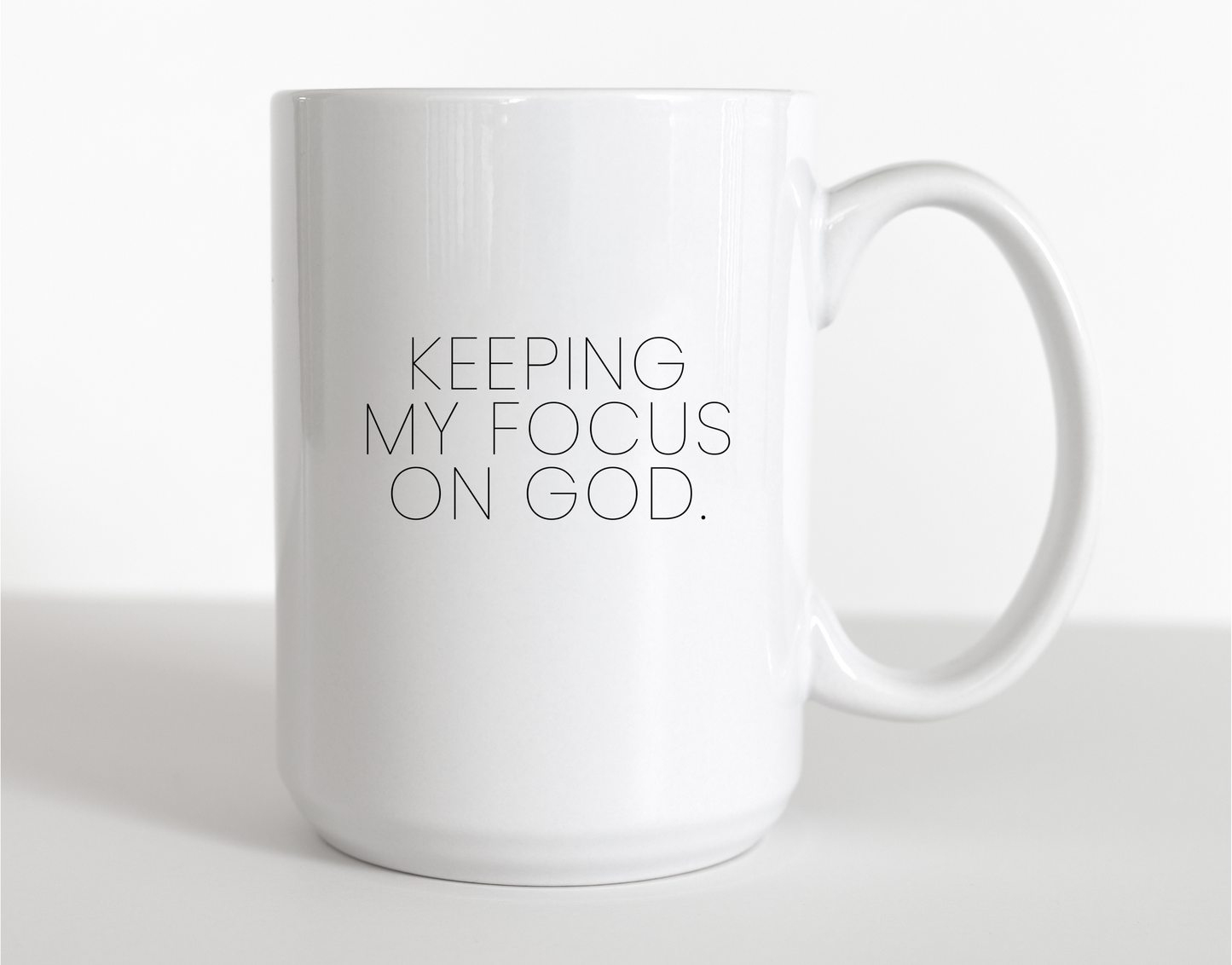 Keeping My Focus on God - 15 oz mug