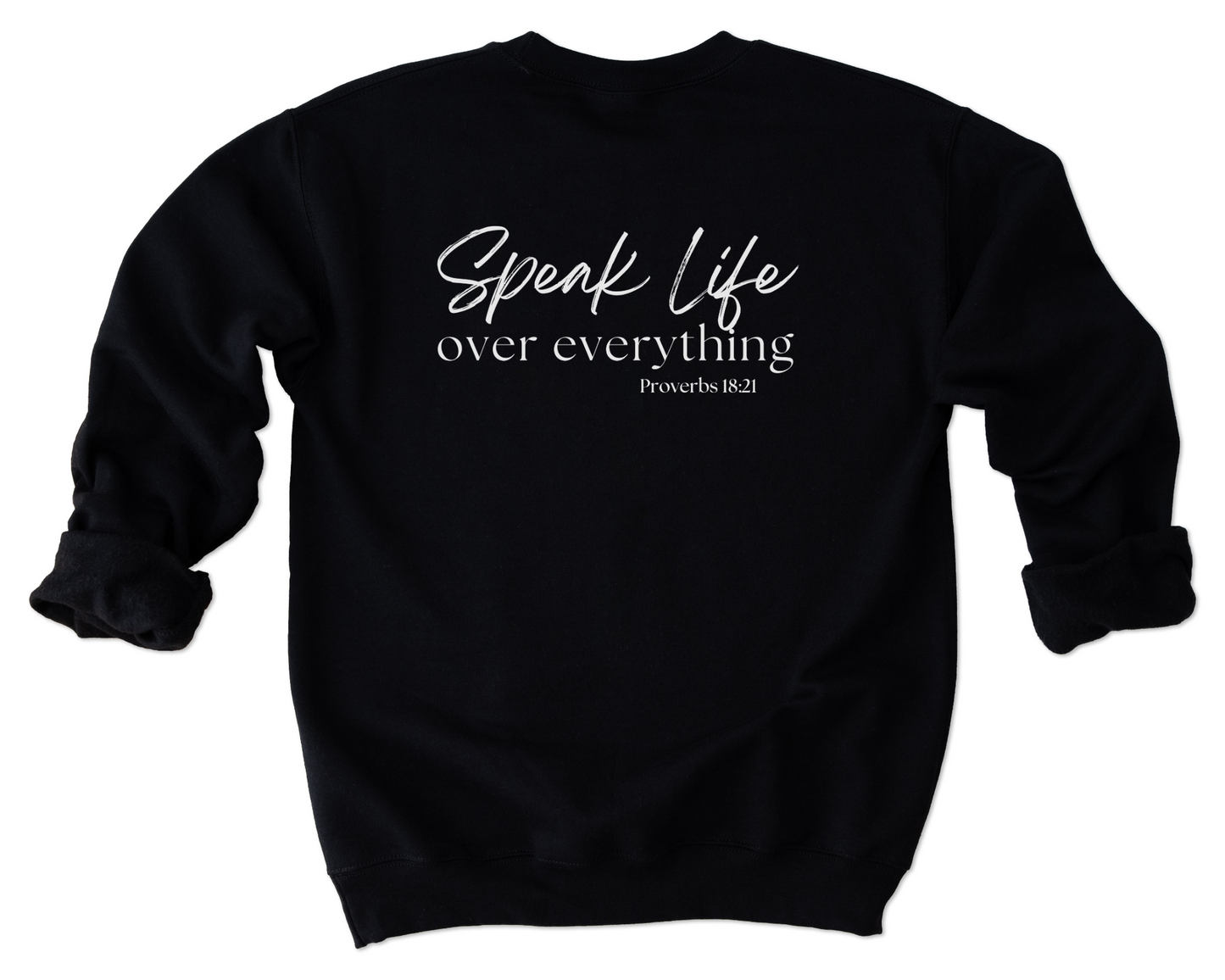 Speak Life Over Everything - Unisex Crewneck Sweatshirt