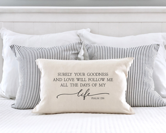 Surely Your Goodness and Love - 12 x 18 Natural Pillow Cover