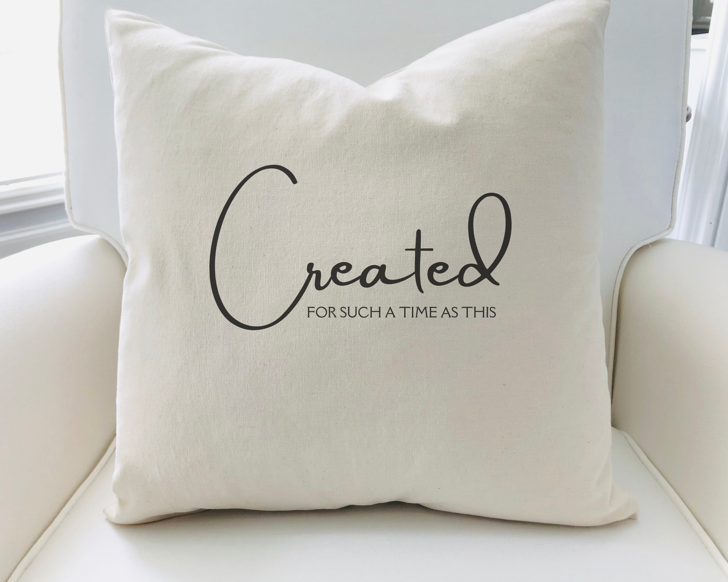 Created for a Time Such as This - 18 x 18 Natural Pillow Cover