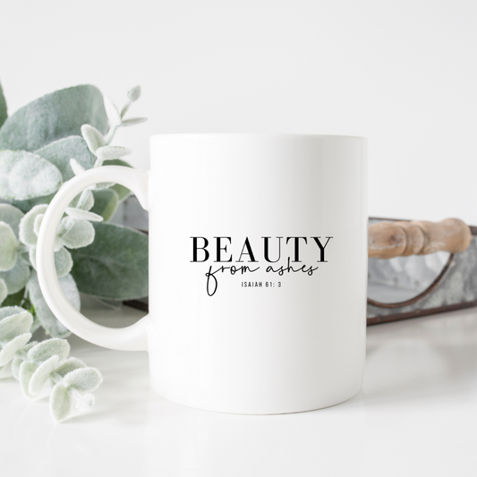 Beauty from Ashes - 11 oz Mug