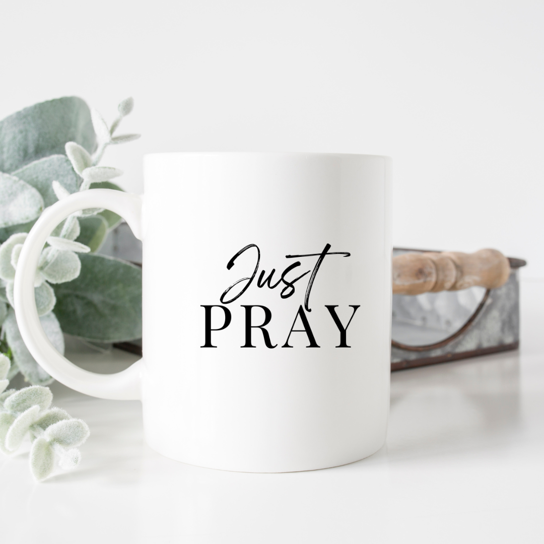 Just PRAY - 11 oz Mug