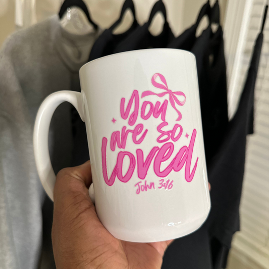 You are So Loved - 15 oz Mug