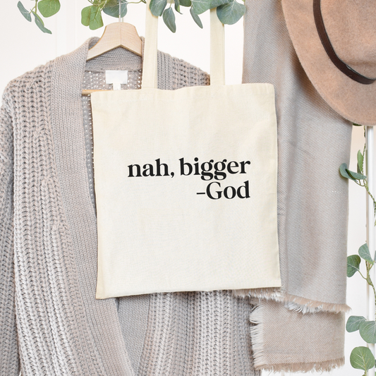 nah bigger - God