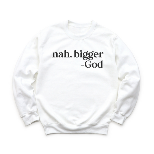 nah, bigger - God Unisex Crewneck Sweatshirt